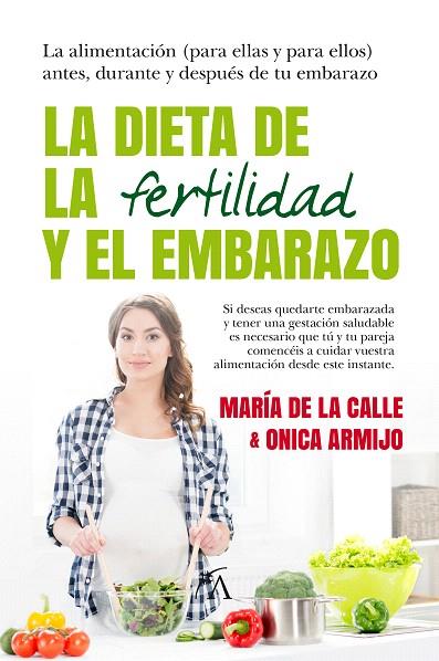 LA DIETA DE LA FERTILIDAD Y EL EMBARAZO | 9788416002726 | DE LA CALLE,MARÍA/ARMIJO,ONICA | Llibreria Geli - Llibreria Online de Girona - Comprar llibres en català i castellà