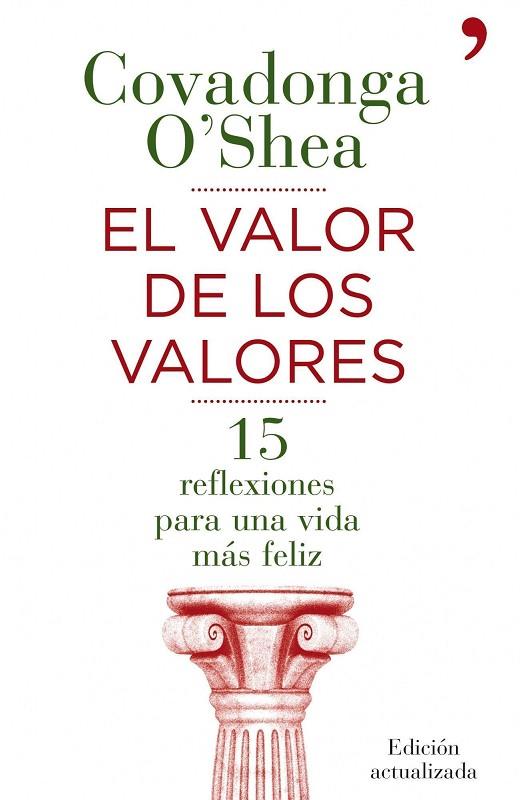 EL VALOR DE LOS VALORES.15 REFLEXIONES PARA UNA VIDA MAS FEL | 9788484609711 | O'SHEA,COVADONGA | Llibreria Geli - Llibreria Online de Girona - Comprar llibres en català i castellà