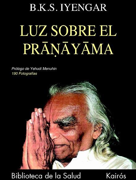 LUZ SOBRE EL PRANAYAMA | 9788472453685 | IYENGAR,B.K.S. | Libreria Geli - Librería Online de Girona - Comprar libros en catalán y castellano