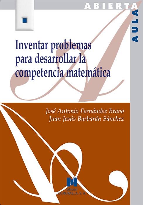 INVENTAR PROBLEMAS PARA DESARROLLAR LA COMPETENCIA MATEMÁTICA | 9788471338143 | FERNANDEZ BRAVO,JOSÉ ANTONIO/BARBARÁN SÁNCHEZ,JUAN JESÚS | Llibreria Geli - Llibreria Online de Girona - Comprar llibres en català i castellà