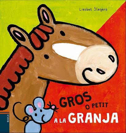 GROS O PETIT A LA GRANJA | 9788447930494 | SLEGERS,LIESBET | Llibreria Geli - Llibreria Online de Girona - Comprar llibres en català i castellà