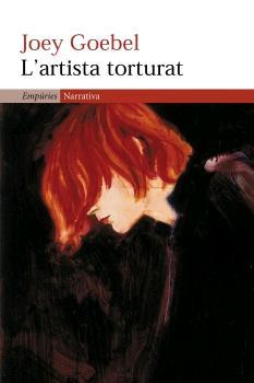 L'ARTISTA TORTURAT | 9788497871914 | GOEBEL,JOEY | Llibreria Geli - Llibreria Online de Girona - Comprar llibres en català i castellà