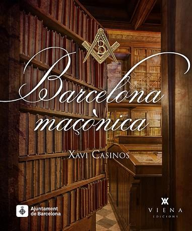 BARCELONA MAÇÒNICA | 9788483308141 | CASINOS COMAS,XAVIER | Libreria Geli - Librería Online de Girona - Comprar libros en catalán y castellano