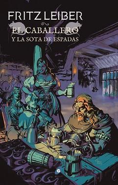 EL CABALLERO Y LA SOTA DE ESPADAS | 9788417507206 | LEIBER,FRITZ | Libreria Geli - Librería Online de Girona - Comprar libros en catalán y castellano
