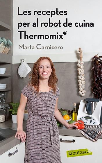 LES RECEPTES DEL ROBOT DE CUINA THERMOMIX  | 9788499304168 | CARNICERO,MARTA | Llibreria Geli - Llibreria Online de Girona - Comprar llibres en català i castellà