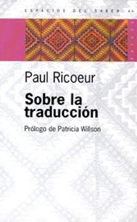 SOBRE LA TRADUCCION | 9789501265446 | RICOEUR,PAUL | Llibreria Geli - Llibreria Online de Girona - Comprar llibres en català i castellà