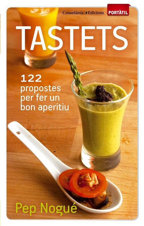 TASTETS.122 PROPOSTES PER FER UN BON APERITIU | 9788490340011 | NOGUÉ,PEP | Llibreria Geli - Llibreria Online de Girona - Comprar llibres en català i castellà