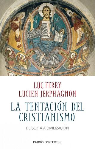 LA TENTACION DEL CRISTIANISMO | 9788449324376 | FERRY,LUC | Libreria Geli - Librería Online de Girona - Comprar libros en catalán y castellano