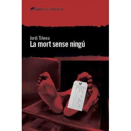 LA MORT SENSE NINGÚ | 9788494582608 | TIÑENA,JORDI | Llibreria Geli - Llibreria Online de Girona - Comprar llibres en català i castellà