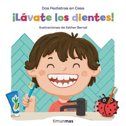 LÁVATE LOS DIENTES! | 9788408246268 | BLANCO,ELENA/OÑORO,GONZALO/BERNAL,ESTHER | Libreria Geli - Librería Online de Girona - Comprar libros en catalán y castellano