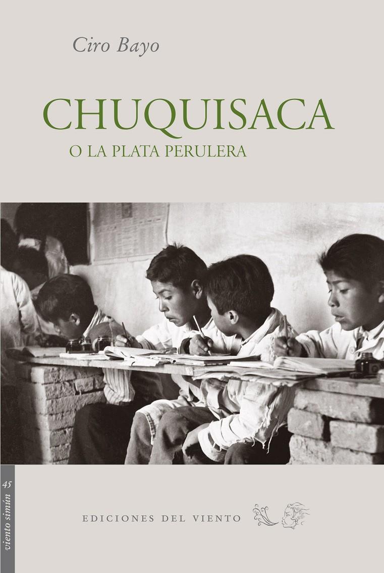 CHUQUISACA O LA PLATA PERULERA | 9788496964419 | BAYO,CIRO | Llibreria Geli - Llibreria Online de Girona - Comprar llibres en català i castellà