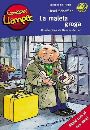 LA MALETA GROGA(COMISSARI LLAMPEC-3) | 9788496569492 | SCHEFFLER,URSEL | Libreria Geli - Librería Online de Girona - Comprar libros en catalán y castellano