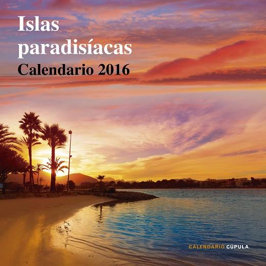 CALENDARIO ISLAS PARADISÍACAS 2016 | 9788448021658 | AA. VV. | Llibreria Geli - Llibreria Online de Girona - Comprar llibres en català i castellà