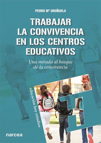 TRABAJAR LA CONVIVENCIA EN LOS CENTROS EDUCATIVOS | 9788427721388 | URUÑUELA NÁJERA,PEDRO Mª | Llibreria Geli - Llibreria Online de Girona - Comprar llibres en català i castellà