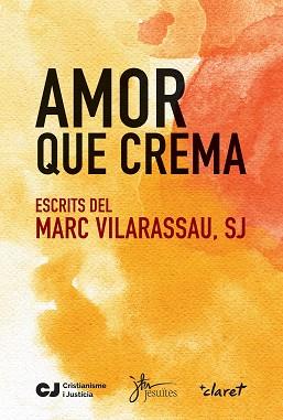 AMOR QUE CREMA.ESCRITS DEL MARC VILARASSAU, SJ | 9788491363668 | VILARASSAU,MARC | Llibreria Geli - Llibreria Online de Girona - Comprar llibres en català i castellà