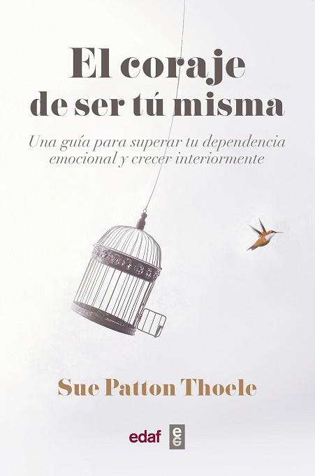 EL CORAJE DE SER TU MISMA | 9788441440074 | PATTON THOELE,SUE | Libreria Geli - Librería Online de Girona - Comprar libros en catalán y castellano