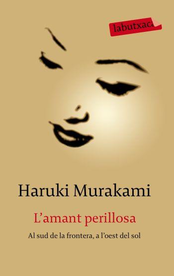 L'AMANT PERILLOSA | 9788499300634 | MURAKAMI,HARUKI | Llibreria Geli - Llibreria Online de Girona - Comprar llibres en català i castellà