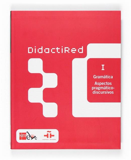 DIDACTIRED I. GRAMÁTICA. ASPECTOS PRAGMÁTICO-DISCURSIVOS | 9788467510027 | INSTITUTO CERVANTES | Llibreria Geli - Llibreria Online de Girona - Comprar llibres en català i castellà