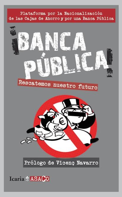 BANCA PÚBLICA.RESCATEMOS NUESTRO FUTURO | 9788498884425 | Llibreria Geli - Llibreria Online de Girona - Comprar llibres en català i castellà