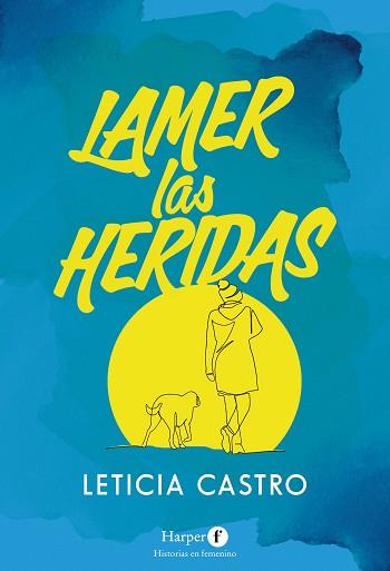 LAMER LAS HERIDAS | 9788418976155 | CASTRO,LETICIA | Llibreria Geli - Llibreria Online de Girona - Comprar llibres en català i castellà