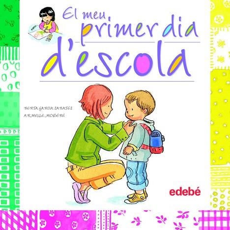 EL MEU PRIMER DIA D'ESCOLA | 9788468301877 | GARCIA SABATES,BERTA/MODERE,ARMELLE | Llibreria Geli - Llibreria Online de Girona - Comprar llibres en català i castellà