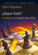 JAQUE MATE! LA TÁCTICA EN EL AJEDREZ PARA NIÑOS | 9788425520174 | KASPÁROV,GARRI | Llibreria Geli - Llibreria Online de Girona - Comprar llibres en català i castellà