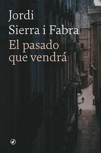 EL PASADO QUE VENDRÁ | 9788418800795 | SIERRA FABRA,JORDI | Libreria Geli - Librería Online de Girona - Comprar libros en catalán y castellano