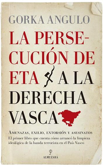 LA PERSECUCIÓN DE ETA A LA DERECHA VASCA | 9788417418250 | ANGULO,GORKA | Llibreria Geli - Llibreria Online de Girona - Comprar llibres en català i castellà