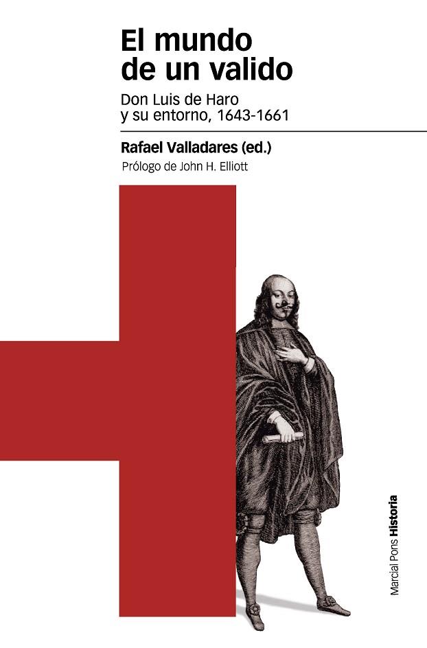 EL MUNDO DE UN VALIDO.DON LUIS DE HARO Y SU ENTONO,1643-1661 | 9788415963943 | VALLADARES RAMÍREZ,RAFAEL | Llibreria Geli - Llibreria Online de Girona - Comprar llibres en català i castellà