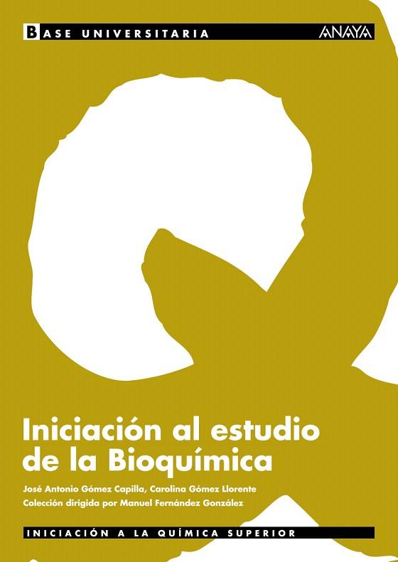 INICIACION AL ESTUDIO DE LA BIOQUIMICA | 9788466730693 | GOMEZ CAPILLA,J./GOMEZ LLORENTE,C. | Libreria Geli - Librería Online de Girona - Comprar libros en catalán y castellano