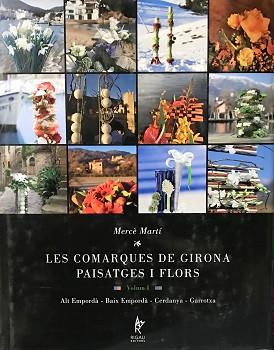 LES COMARQUES DE GIRONA.PAISATGES I FLORS-1(ALT EMPORDÀ/BAIX EMPORDÀ/CERDANYA/GARROTXA) | 9788461227686 | MARTI,MERCE | Llibreria Geli - Llibreria Online de Girona - Comprar llibres en català i castellà