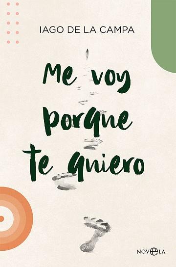 ME VOY PORQUE TE QUIERO | 9788413842608 | DE LA CAMPA,IAGO | Libreria Geli - Librería Online de Girona - Comprar libros en catalán y castellano