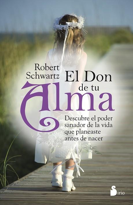 EL DON DE TU ALMA | 9788478089079 | SCHWARTZ, ROBERT | Llibreria Geli - Llibreria Online de Girona - Comprar llibres en català i castellà