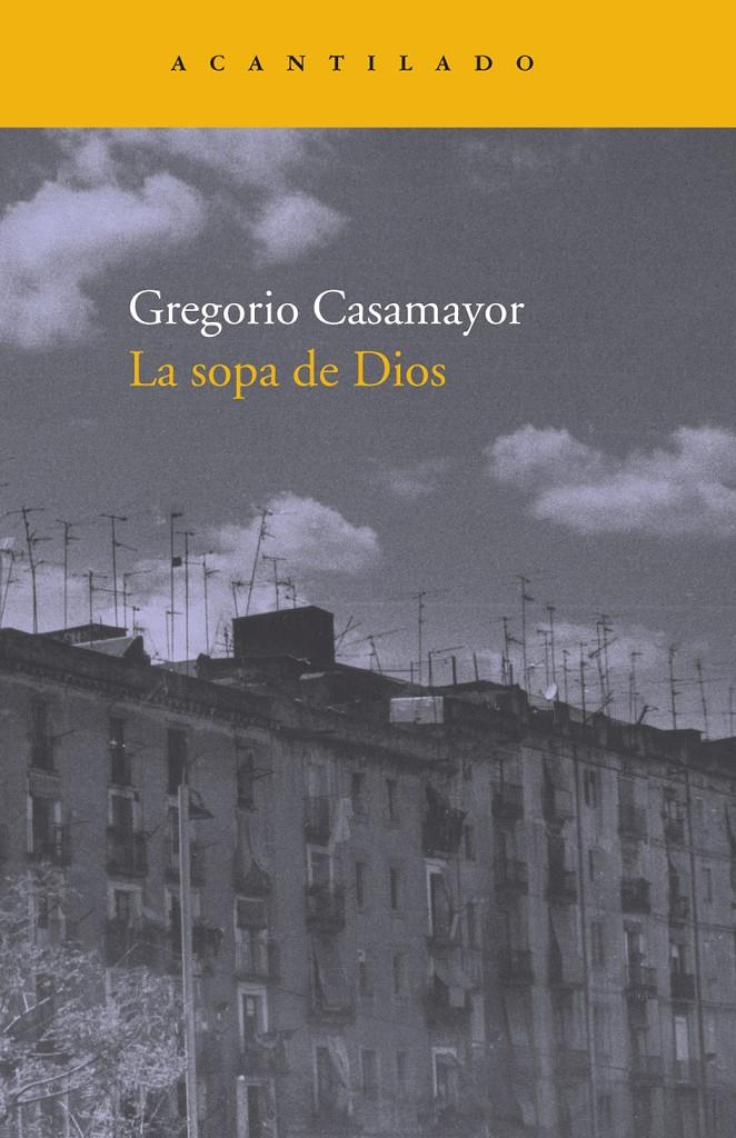 LA SOPA DE DIOS | 9788496834972 | CASAMAYOR,GREGORIO | Llibreria Geli - Llibreria Online de Girona - Comprar llibres en català i castellà