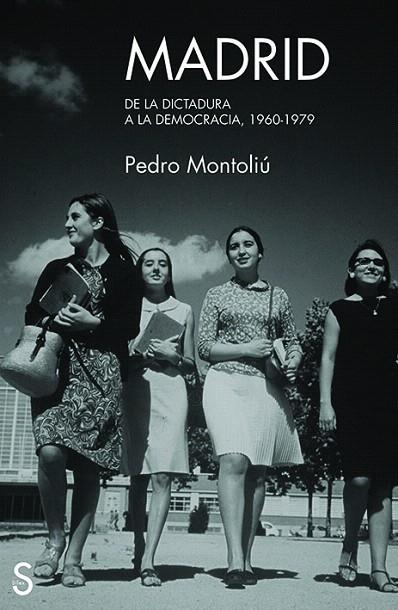 MADRID,DE LA DICTADURA A LA DEMOCRACIA 1960-1979 | 9788477375258 | MONTOLIÚ,PEDRO | Llibreria Geli - Llibreria Online de Girona - Comprar llibres en català i castellà