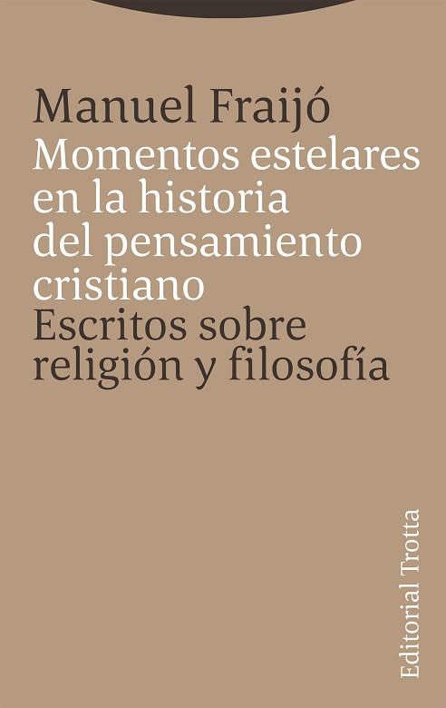 MOMENTOS ESTELARES EN LA HISTORIA DEL PENSAMIENTO CRISTIANO | 9788413642512 | FRAIJÓ, MANUEL | Llibreria Geli - Llibreria Online de Girona - Comprar llibres en català i castellà