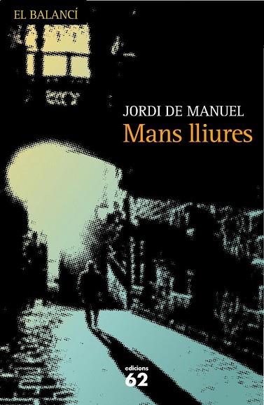 MANS LLIURES | 9788429761917 | DE MANUEL,JORDI | Llibreria Geli - Llibreria Online de Girona - Comprar llibres en català i castellà