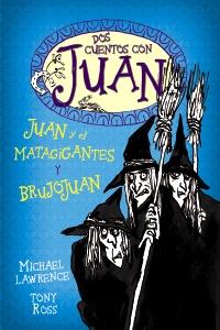 DOS CUENTOS CON JUAN - JUAN Y EL MATAGIGANTES Y BRUJOJUAN | 9788466795487 | LAWRENCE,MICHAEL/ROSS,TONY | Llibreria Geli - Llibreria Online de Girona - Comprar llibres en català i castellà