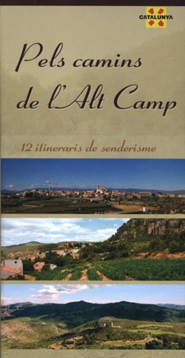 PELS CAMINS DE L'ALT CAMP.12 ITINERARIS DE SENDERISME | 9788497912877 | Llibreria Geli - Llibreria Online de Girona - Comprar llibres en català i castellà