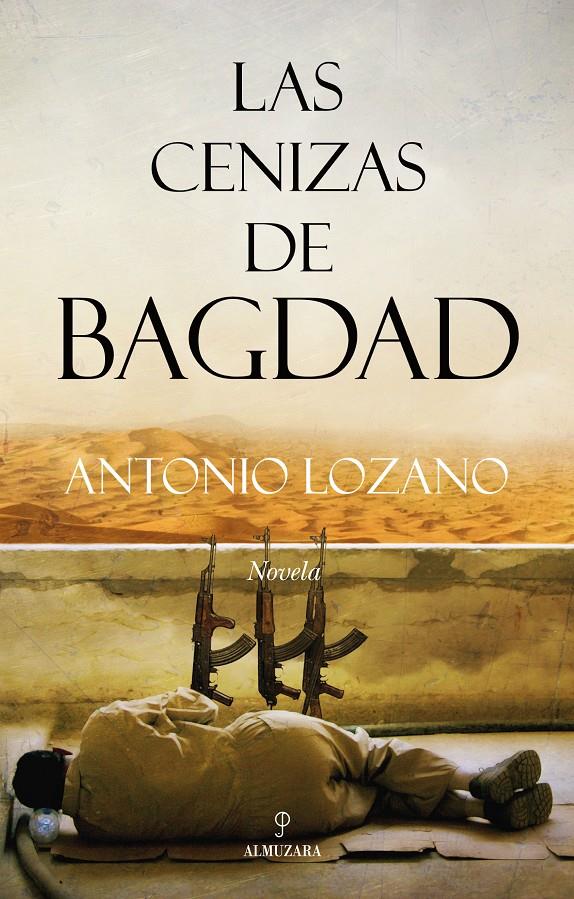 LAS CENIZAS DE BAGDAD | 9788492573448 | LOZANO,ANTONIO | Libreria Geli - Librería Online de Girona - Comprar libros en catalán y castellano