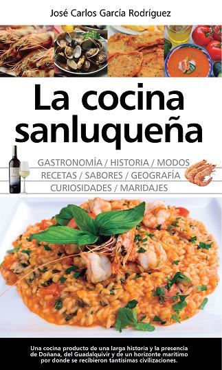 LA COCINA SANLUQUEÑA: HISTORIA, MODOS , SABORES | 9788417044121 | GARCÍA RODRÍGUEZ,JOSÉ CARLOS | Llibreria Geli - Llibreria Online de Girona - Comprar llibres en català i castellà