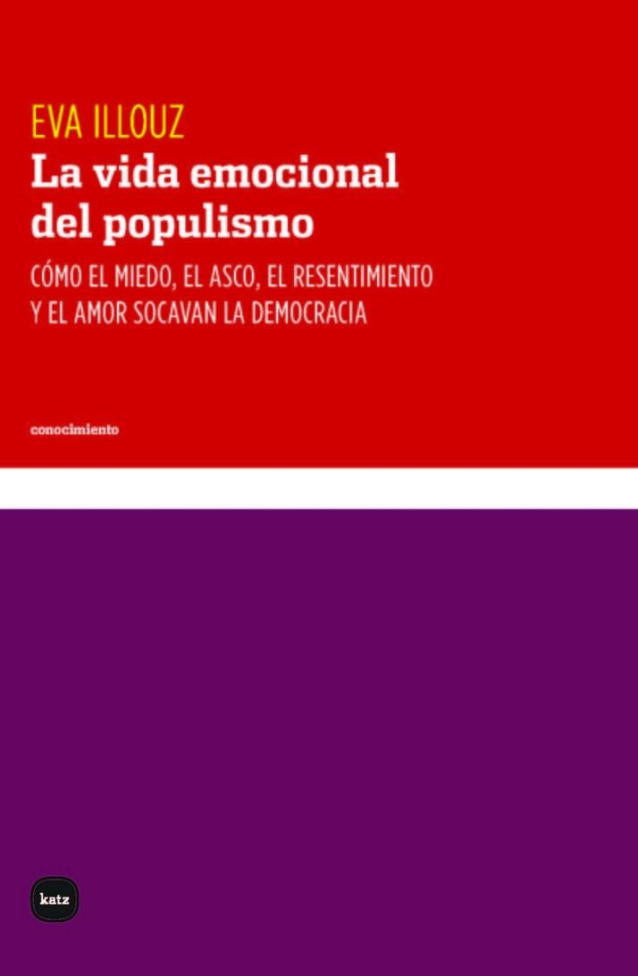LA VIDA EMOCIONAL DEL POPULISMO | 9788415917724 | ILLOUZ,EVA | Libreria Geli - Librería Online de Girona - Comprar libros en catalán y castellano