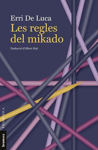 LES REGLES DEL MIKADO | 9788413586236 | ERRI DE LUCA | Llibreria Geli - Llibreria Online de Girona - Comprar llibres en català i castellà