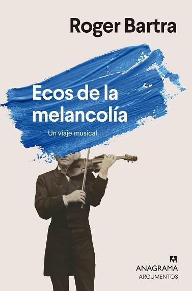 ECOS DE LA MELANCOLÍA | 9788433927415 | BARTRA, ROGER | Llibreria Geli - Llibreria Online de Girona - Comprar llibres en català i castellà