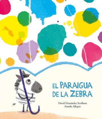 EL PARAIGUA DE LA ZEBRA | 9788418133374 | HERNÁNDEZ SEVILLANO,DAVID | Libreria Geli - Librería Online de Girona - Comprar libros en catalán y castellano