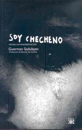 SOY CHECHENO.NOVELA DE FRAGMENTACION | 9788432313288 | SADULAYEV,GUERMAN | Llibreria Geli - Llibreria Online de Girona - Comprar llibres en català i castellà