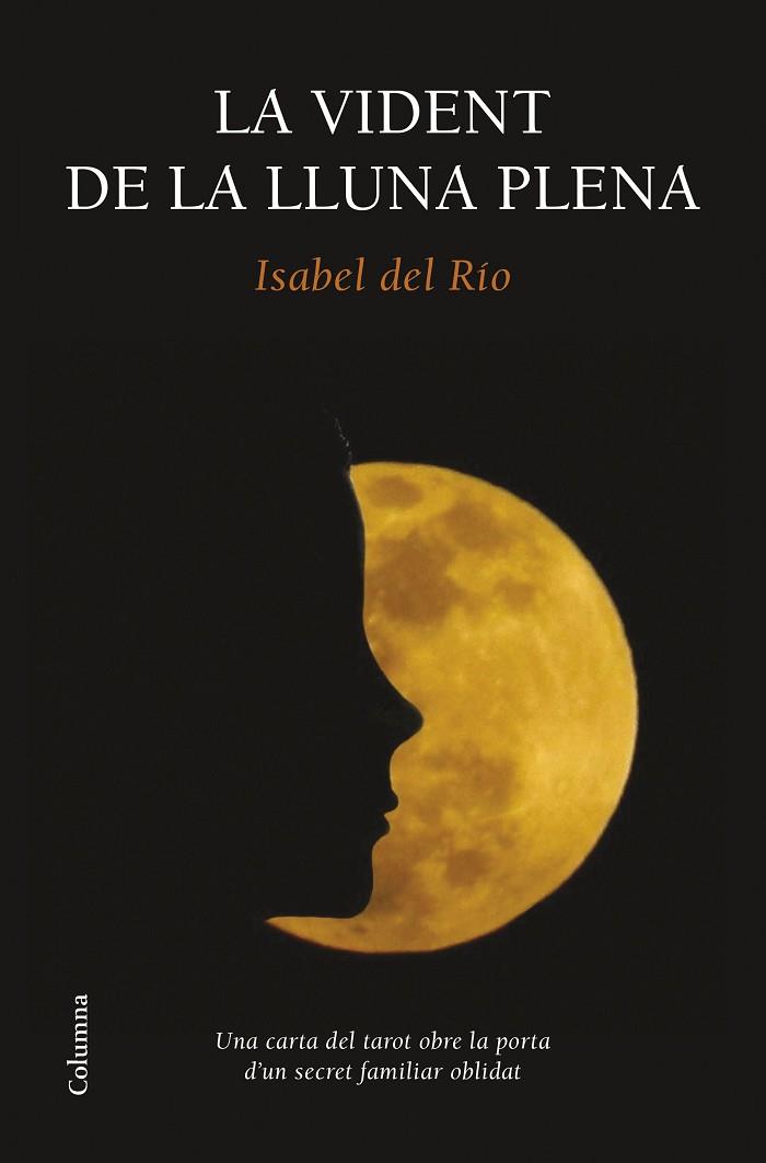 LA VIDENT DE LA LLUNA PLENA | 9788466419574 | DEL RÍO,ISABEL | Libreria Geli - Librería Online de Girona - Comprar libros en catalán y castellano