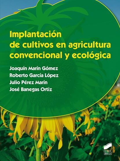 IMPLANTACIÓN DE CULTIVOS EN AGRICULTURA CONVENCIONAL Y ECOLÓGICA | 9788490771341 | MARÍN GÓMEZ,JOAQUÍN | Llibreria Geli - Llibreria Online de Girona - Comprar llibres en català i castellà