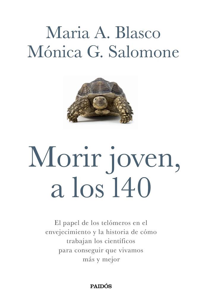 MORIR JOVEN,A LOS 140 | 9788449332067 | BLASCO,MARIA A./SALOMONE,MÓNICA G. | Llibreria Geli - Llibreria Online de Girona - Comprar llibres en català i castellà