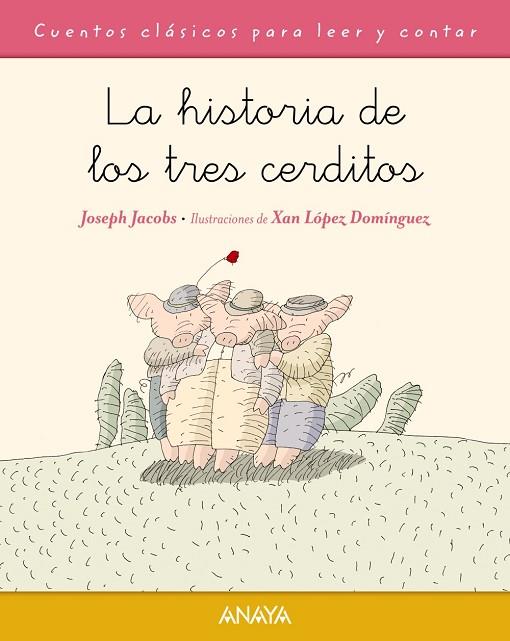 LA HISTORIA DE LOS TRES CERDITOS (LLETRA LLIGADA) | 9788467871470 | JACOBS,JOSEPH/LÓPEZ DOMÍNGUEZ,XAN (IL) | Libreria Geli - Librería Online de Girona - Comprar libros en catalán y castellano